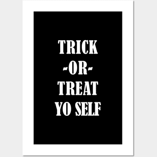 Trick or Treat Yo Self Posters and Art